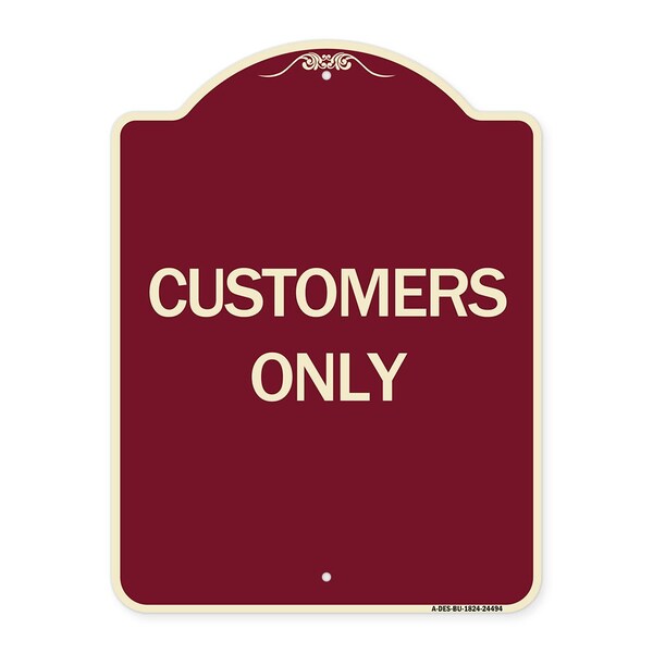 Designer Series Sign-Customers Only, Burgundy Heavy-Gauge Aluminum Sign, 24" x 18", BU-1824-24494